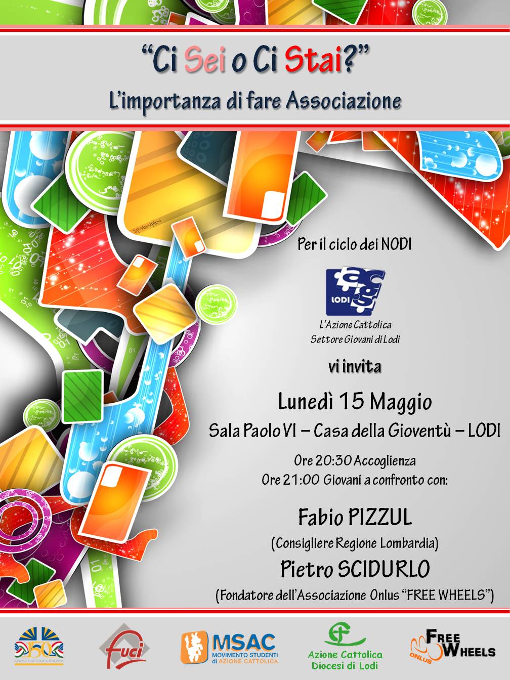 15 maggio: incontro pubblico “CI SEI o CI STAI? – L’importanza di fare Associazione”