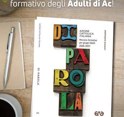 “Di Parola”: il nuovo itinerario formativo degli Adulti di AC!